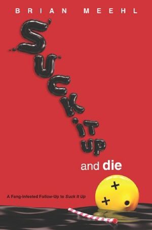 [Suck It Up 02] • Suck It Up and Die